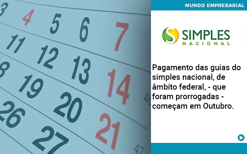 Pagamento Das Guias Do Simples Nacional De âmbito Federal Que Foram Prorrogadas Começam Em Outubro. - Job Cont