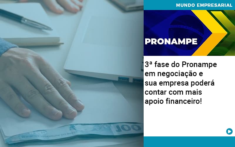 3 Fase Do Pronampe Em Negociacao E Sua Empresa Podera Contar Com Mais Apoio Financeiro - Job Cont