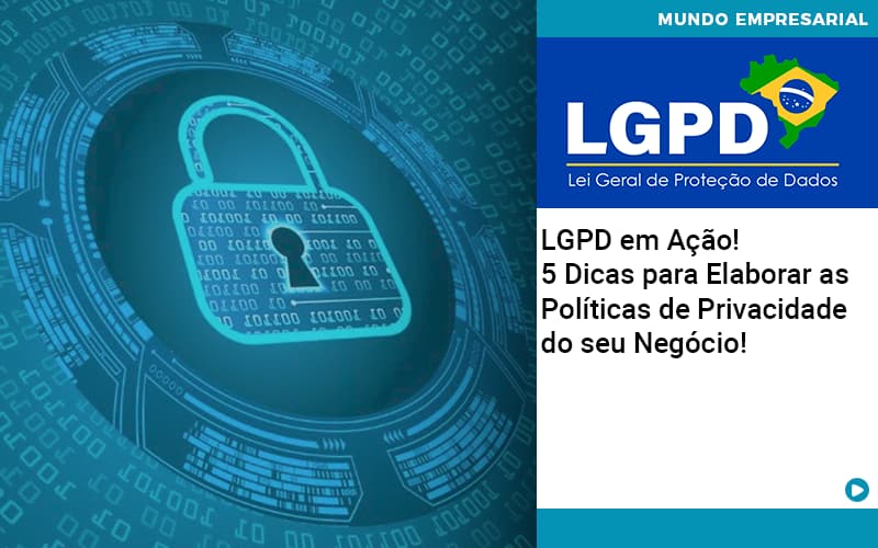Lgpd Em Acao 5 Dicas Para Elaborar As Politicas De Privacidade Do Seu Negocio - Job Cont
