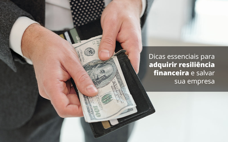 Dicas Essenciais Para Adquirir Resiliencia Financeira E Salvar Sua Empresa Post 1 - Job Cont