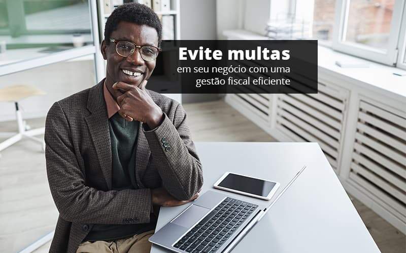 Evite Multas Em Seu Negocio Com Uma Gestao Fiscal Eficiente Post 1 - Job Cont