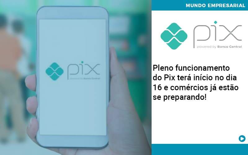 Pleno Funcionamento Do Pix Terá Início No Dia 16 E Comércios Já Estão Se Preparando - Job Cont