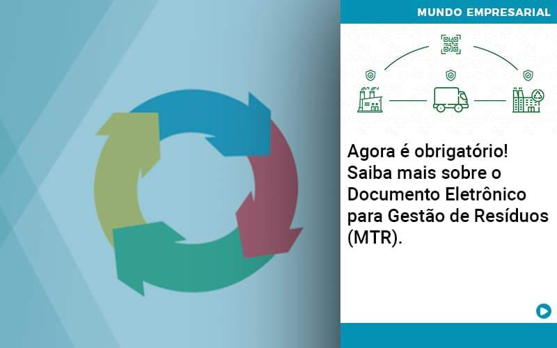 Agora E Obrigatorio Saiba Mais Sobre O Documento Eletronico Para Gestao De Residuos Mtr - Job Cont