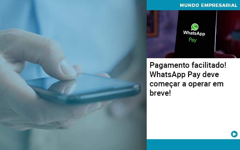 Pagamento Facilitado Whatsapp Pay Deve Comecar A Operar Em Breve - Job Cont