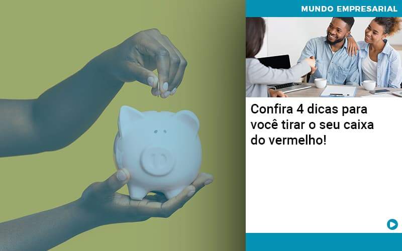 Confira 4 Dicas Para Você Tirar O Seu Caixa Do Vermelho - Job Cont