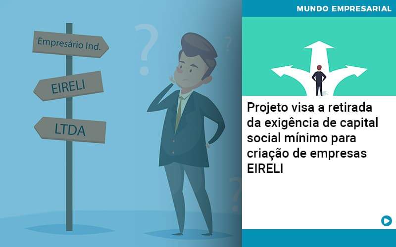 Projeto Visa A Retirada Da Exigência De Capital Social Mínimo Para Criação De Empresas Eireli - Job Cont