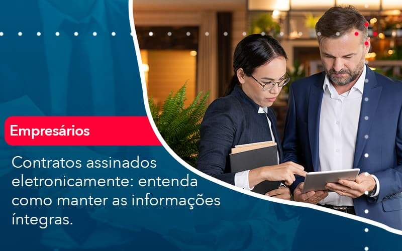 Contratos Assinados Eletronicamente Entenda Como Manter As Informacoes Integras 1 - Job Cont