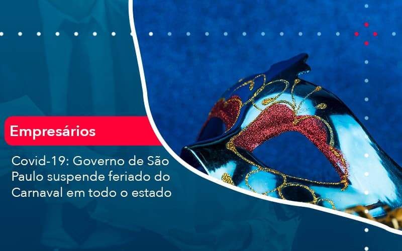 Covid 19 Governo De Sao Paulo Suspende Feriado Do Carnaval Em Todo Estado 1 - Job Cont
