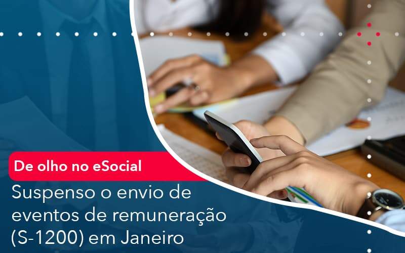De Olho No E Social Suspenso O Envio De Eventos De Remuneracao S 1200 Em Janeiro - Job Cont