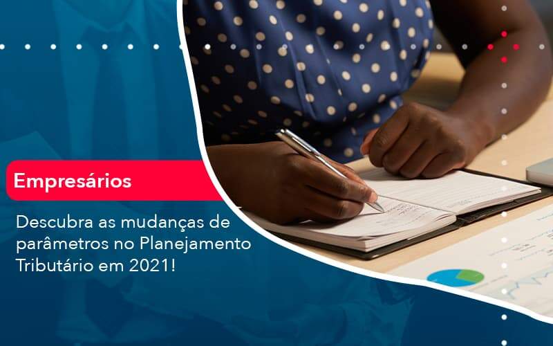 Descubra As Mudancas De Parametros No Planejamento Tributario Em 2021 1 - Job Cont