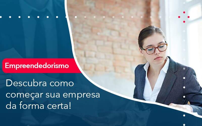 Descubra Como Comecar Sua Empresa Da Forma Certa - Job Cont