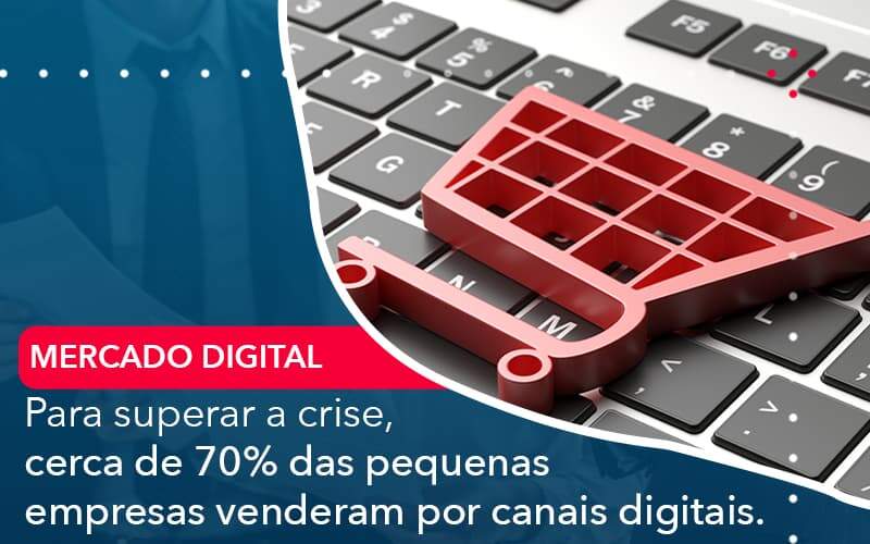 Para Superar A Crise Cerca De 70 Das Pequenas Empresas Venderam Por Canais Digitais - Job Cont