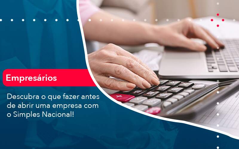 Descubra O Que Fazer Antes De Abrir Uma Empresa Com O Simples Nacional - Job Cont