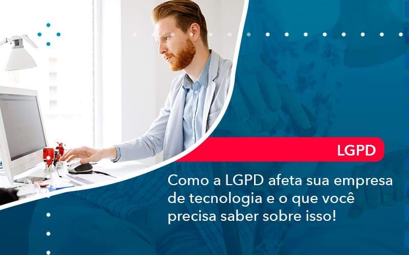 Como A Lgpd Afeta Sua Empresa De Tecnologia E O Que Voce Precisa Saber Sobre Isso 1 - Job Cont