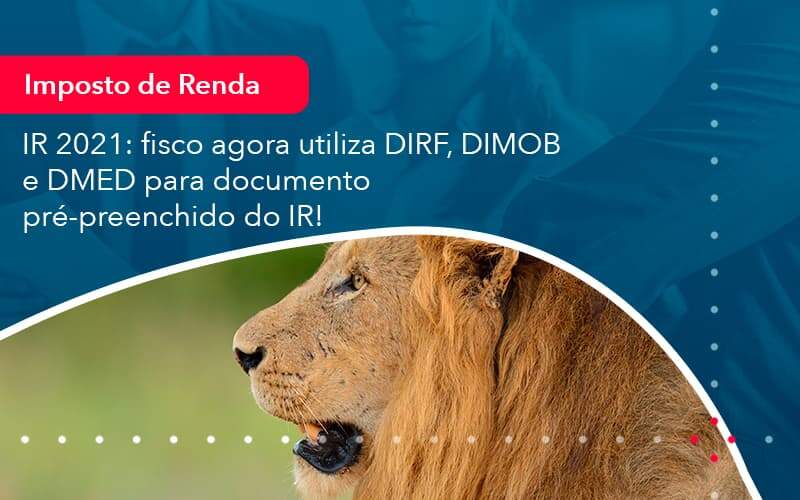 Ir 2021 Fisco Agora Utiliza Dirf Dimob E Dmed Para Documento Pre Preenchido Do Ir 1 - Job Cont