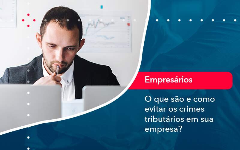 O Que Sao E Como Evitar Os Crimes Tributarios Em Sua Empresa - Job Cont