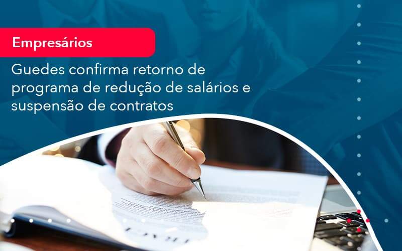 Reducao De Salarios E Suspensao De Contratos Podem Voltar Saiba O Que Disse Guedes Sobre Isso 1 - Job Cont