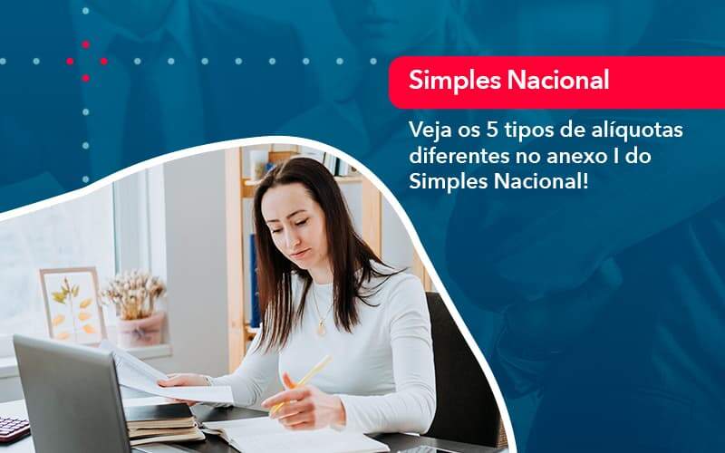 Veja Os 5 Tipos De Aliquotas Diferentes No Anexo I Do Simples Nacional 1 - Job Cont