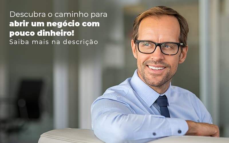 Descubra O Caminho Para Abrir Um Negocio Com Pouco Dinheiro Post 1 - Job Cont