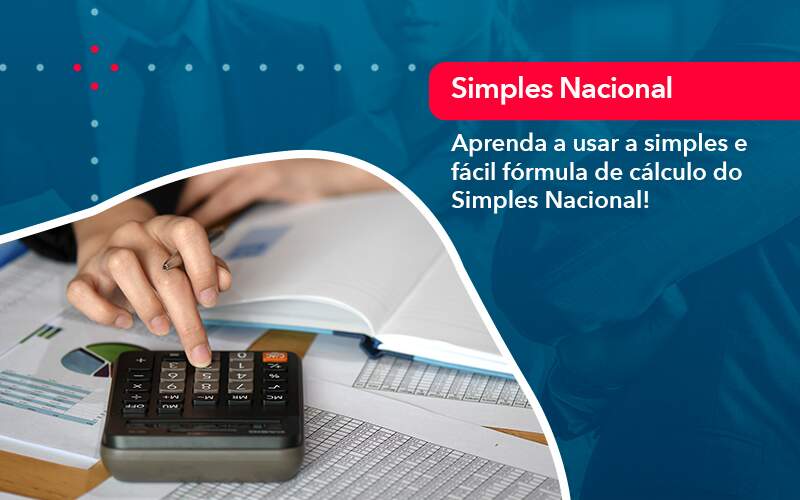 Aprenda A Usar A Simples E Facil Formula De Calculo Do Simples Nacional - Job Cont
