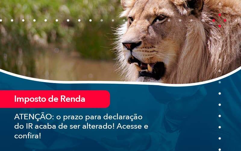 Atencao O Prazo Para Declaracao Do Ir Acaba De Ser Alterado Acesse E Confira 1 - Job Cont