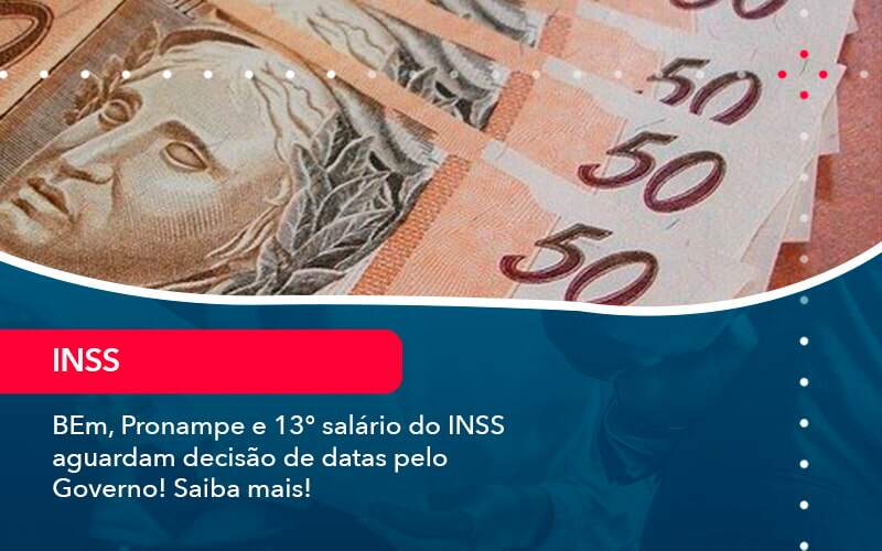 Bem Pronampe E 13 Salario Do Inss Aguardam Decisao De Datas Pelo Governo Saiba Mais 1 - Job Cont