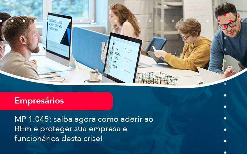 Mp 1045 Saiba Agora Como Aderir Ao Bem E Proteger Sua Empresa E Funcionarios Desta Crise 1 - Job Cont