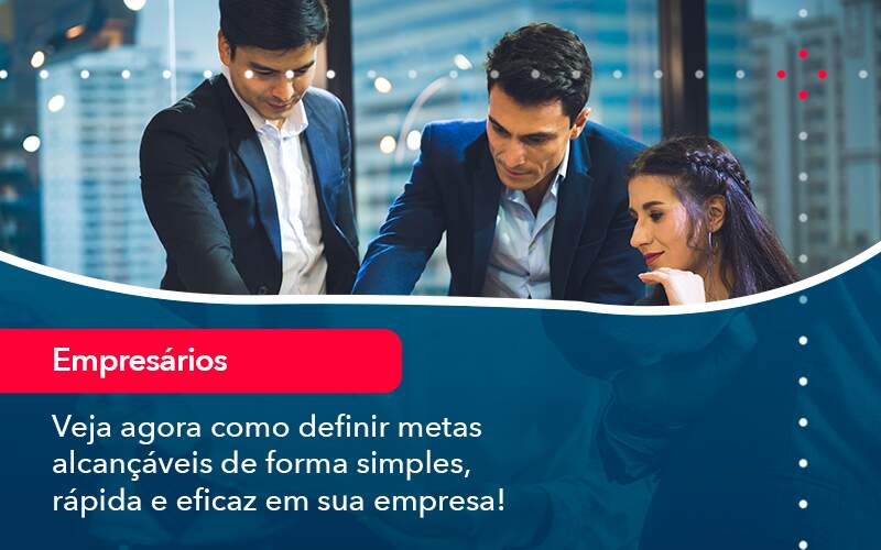 Veja Agora Como Definir Metas Alcancaveis De Forma Simples Rapida E Eficaz Em Sua Empresa - Job Cont