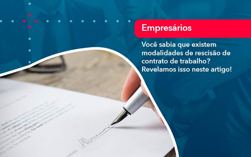 Voce Sabia Que Existem Modalidades De Rescisao De Contrato De Trabalho - Job Cont