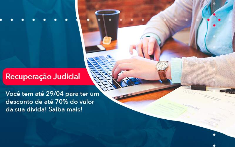 Voce Tem Ate 29 04 Para Ter Um Desconto De Ate 70 Do Valor Da Sua Divida Saiba Mais - Job Cont