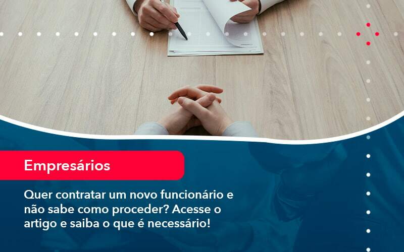 Quer Contratar Um Novo Funcionario E Nao Sabe Como Proceder Acesse O Artigo E Saiba O Que E Necessario 1 - Job Cont