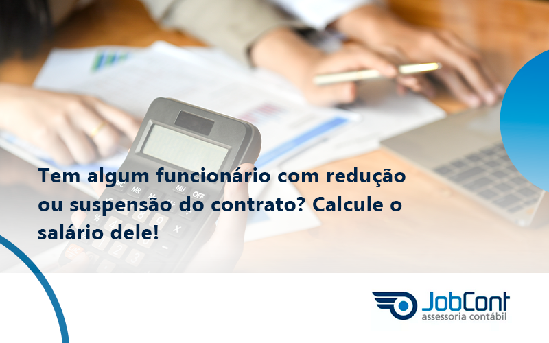 Voce Tem Algum Funcionario Com Reducao Ou Suspensao Do Contrato Veja Aqui Como Calcular O Salario Dele Job - Job Cont