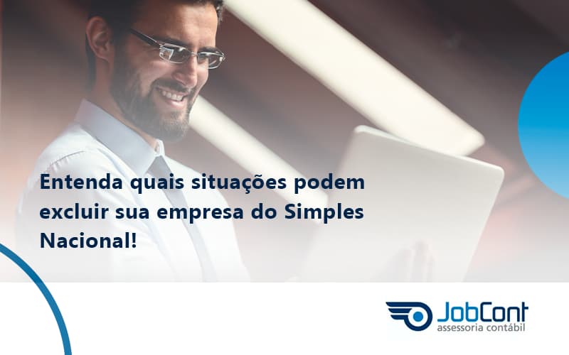 Entenda Quais Situações Podem Excluir Sua Empresa Do Simples Nacional Job - Job Cont