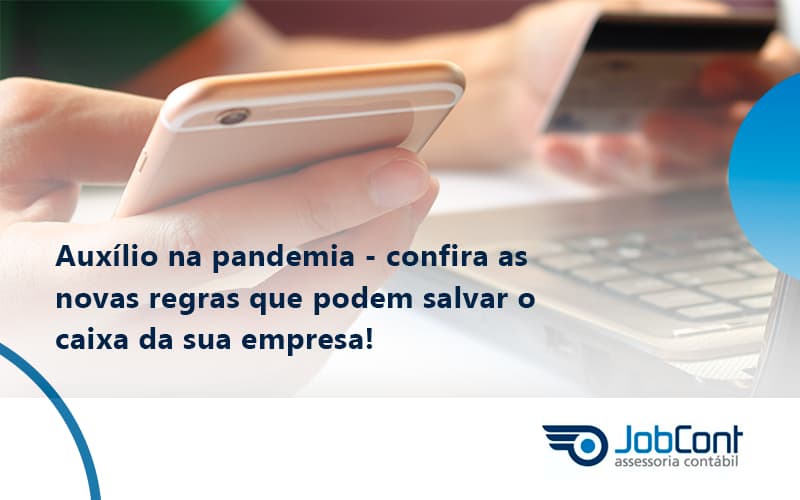 Auxilio Na Pandemia Confira As Novas Regras Que Podem Salvar O Caixa Da Sua Empresa Job - Job Cont