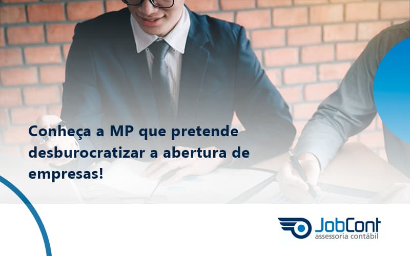 Conheca A Mp Que Pretende Desburocratizar A Abertura De Empresa Job - Job Cont