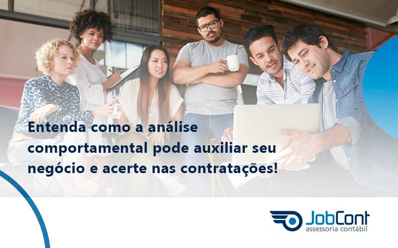 Entenda Como A Analise Comportamental Pode Auxiliar Seu Pequeno Ou Medio Negocio E Acerte Nas Contratacoes Job - Job Cont