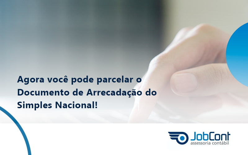 Agora Você Pode Parcelar O Documento De Arrecadação Do Simples Nacional! Jobcont - Job Cont