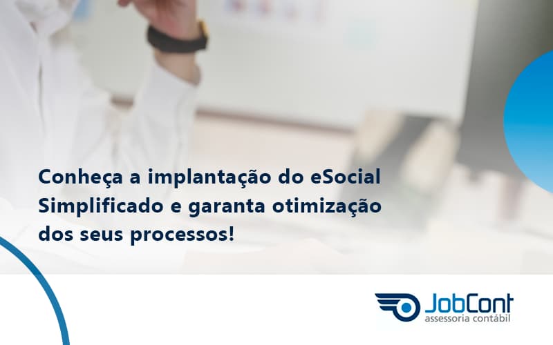 Conheça A Implantação Do Esocial Simplificado E Garanta Otimização Dos Seus Processos Jobcont - Job Cont