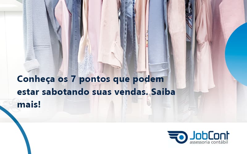 Conheça Os 7 Pontos Que Podem Estar Sabotando Suas Vendas. Saiba Mais! Jobcont - Job Cont