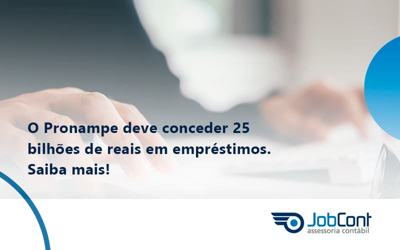 O Pronampe Deve Conceder 25 Bilhões De Reais Em Empréstimos. Saiba Mais Jobcont - Job Cont