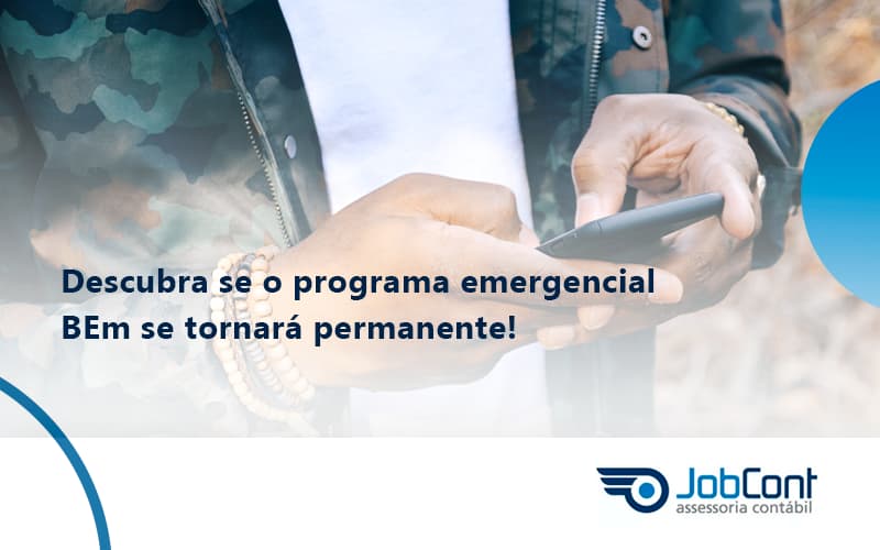 Descubra Se O Programa Emergencial Bem Se Tornara Permanente Jobcont - Job Cont