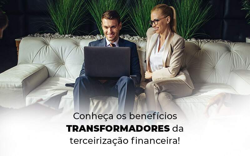 Conheca Os Beneficios Transformadores Da Terceirizacao Financeira Blog 1 - Job Cont