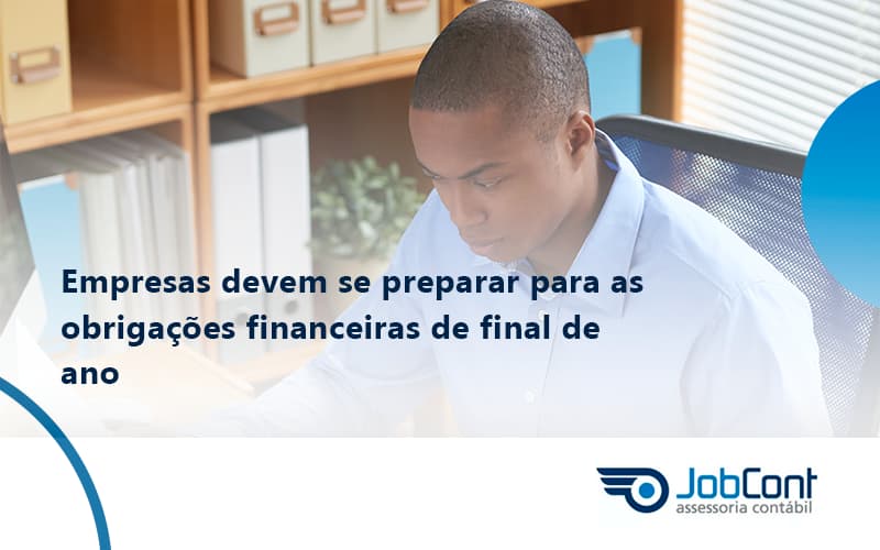 Empresas Devem Se Preparar Para As Obrigações Financeiras De Final De Ano Jobcont - Job Cont
