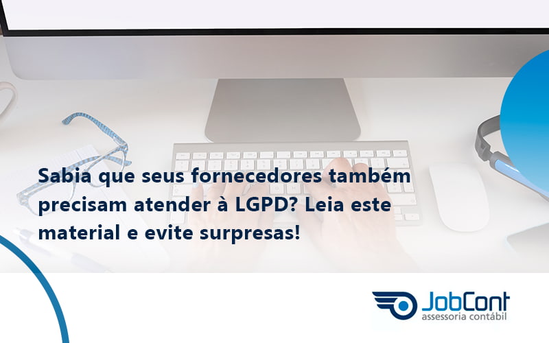 Sabia Que Seus Fornecedores Também Precisam Atender à Lgpd Jobcont - Job Cont