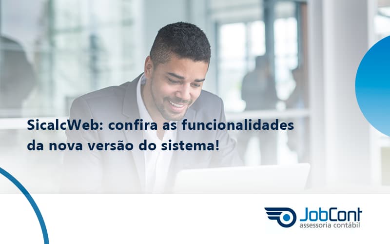 Sicalcweb Confira As Funcionalidade Da Nova Versao Do Sistema Jobcont - Job Cont