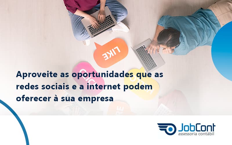 Aproveite As Oportunidades Que As Redes Sociais E A Internet Podem Oferecer à Sua Empresa Jobcont - Job Cont
