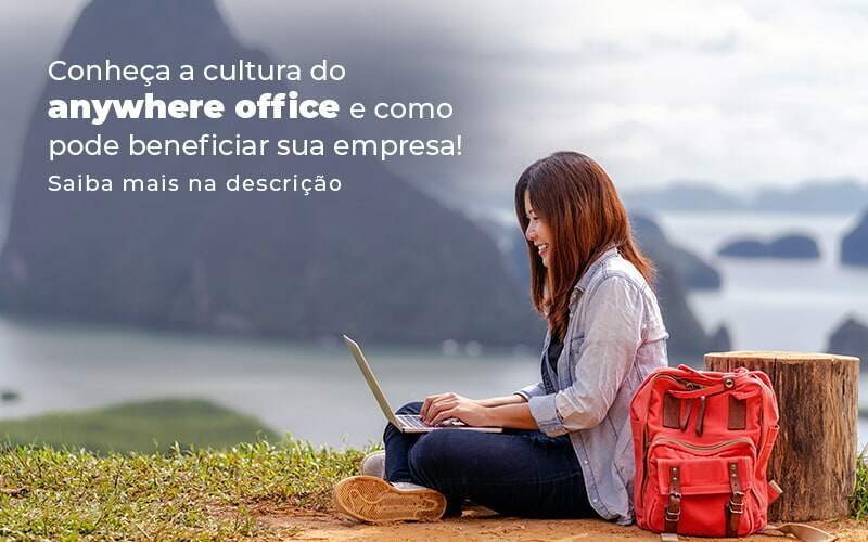 Conheca A Cultura Do Anywhere Office E Como Pode Beneficiar Sua Empresa Blog 2 - Job Cont