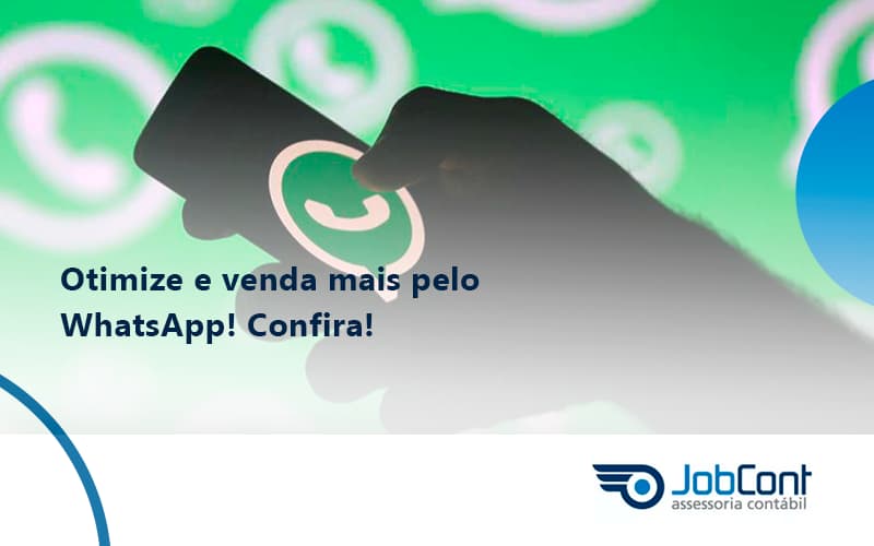 Otimize E Venda Mais Pelo Whatsapp Confira Jobcont 3 - Job Cont