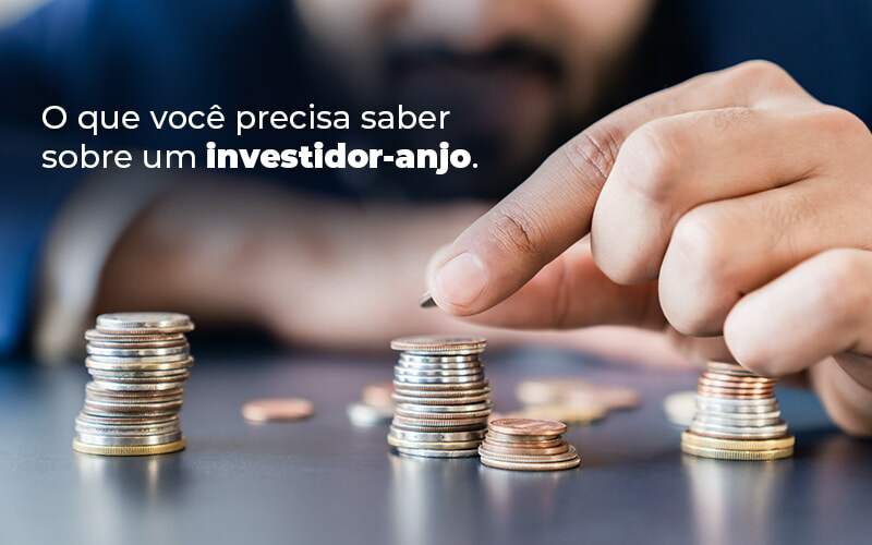 O Que Voce Precisa Saber Sobre Um Investidor Anjo Blog - Job Cont