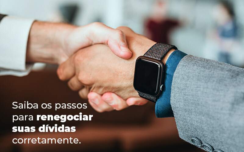 Saiba Os Passos Para Renegociar Suas Dividas Corretamente Blog - Job Cont